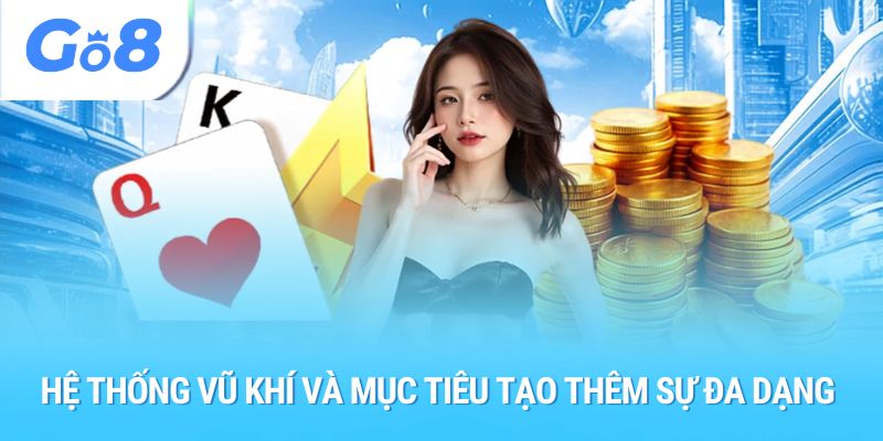 Hệ thống vũ khí và mục tiêu tạo thêm sự đa dạng 